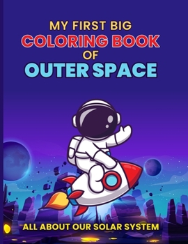 Paperback My First Big Coloring Book of Outer Space: All About our Solar System Book