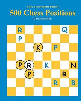 Paperback Make A Personalized Book Of 500 Chess Positions Book