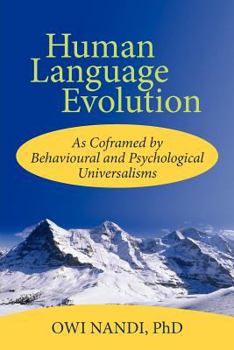 Paperback Human Language Evolution: As Coframed by Behavioural and Psychological Universalism Book
