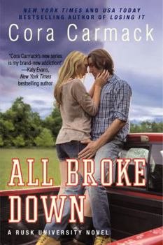 All Broke Down - Book #2 of the Rusk University