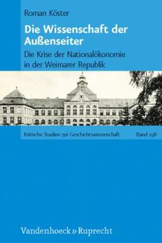 Hardcover Die Wissenschaft Der Aussenseiter: Die Krise Der Nationalokonomie in Der Weimarer Republik [German] Book