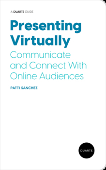 Paperback Presenting Virtually: Communicate and Connect with Online Audiences Book