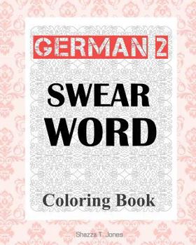 Paperback German 2 Swear Word Coloring Book: Fluch- und Schimpfmalbuch fur Erwachsene Book