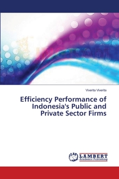 Paperback Efficiency Performance of Indonesia's Public and Private Sector Firms Book