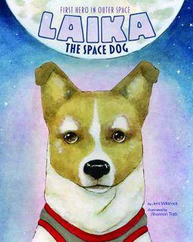 Hardcover Laika the Space Dog: First Hero in Outer Space Book