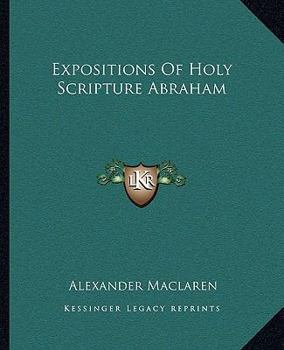 Paperback Expositions Of Holy Scripture Abraham Book