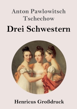 Paperback Drei Schwestern (Großdruck) [German] Book