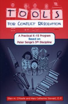 Paperback Tools for Conflict Resolution: A Practical K-12 Program Based on Peter Senge's 5th Discipline Book