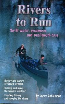 Hardcover Rivers to Run: Swift Water, Sycamores, and Smallmouth Bass Book