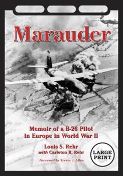 Paperback Marauder: Memoir of a B-26 Pilot in Europe in World War II [LARGE PRINT] [Large Print] Book