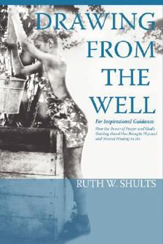 Paperback Drawing From The Well: For Inspirational Guidance Book