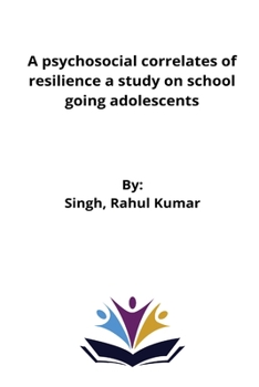 Paperback A psychosocial correlates of resilience a study on school going adolescents Book