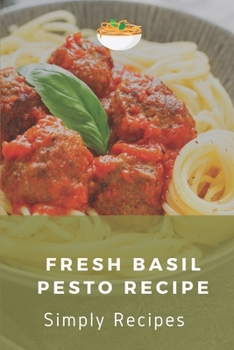 Paperback Fresh Basil Pesto Recipe: Simply Recipes: Pesto Sauce Recipe Book