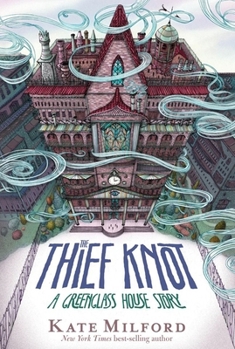 The Thief Knot: A Greenglass House Story - Book #4 of the Greenglass House