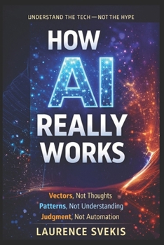 How AI Thinks: Embeddings, Vectors, Models — and Why AI Doesn’t Speak English