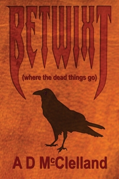 Paperback Betwixt: (where the dead things go) Book