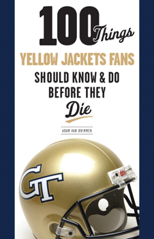 Paperback 100 Things Yellow Jackets Fans Should Know & Do Before They Die Book