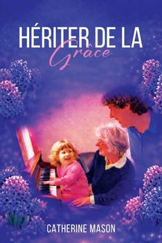 Paperback Hériter de la Grâce (French Edition) [French] Book