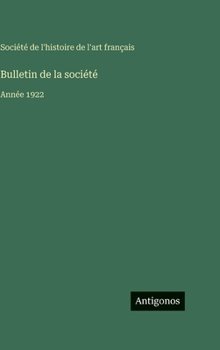 Hardcover Bulletin de la société: Année 1922 [French] Book