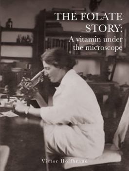 Paperback The Folate Story: A vitamin under the microscope Book