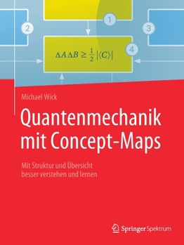 Paperback Quantenmechanik Mit Concept-Maps: Mit Struktur Und Übersicht Besser Verstehen Und Lernen [German] Book