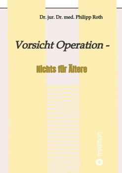 Vorsicht Operation: Nichts für Ältere