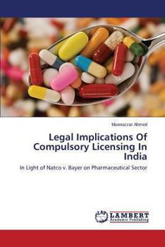 Paperback Legal Implications of Compulsory Licensing in India Book