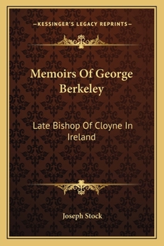 Paperback Memoirs Of George Berkeley: Late Bishop Of Cloyne In Ireland Book