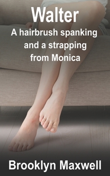 Paperback Walter: A hairbrush spanking and strapping from Monica Book