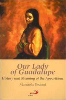 Paperback Our Lady of Guadalupe: History and Meaning of the Apparitions Book