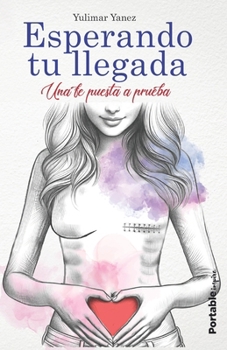 Paperback Esperando Tu Llegada: Una fe puesta a prueba [Spanish] Book