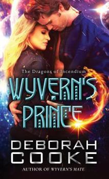 Wyvern's Prince - Book #2 of the Dragons of Incendium