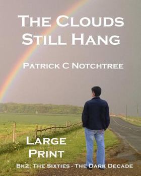 Paperback The Clouds Still Hang (Large Print): Bk 2: The Sixties, The Dark Decade [Large Print] Book