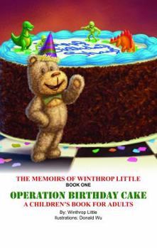 Paperback The Memoirs of Winthrop Little: Operation Birthday Cake Book