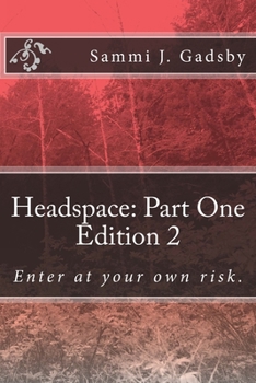 Paperback Headspace: Part One: Enter at you own risk. Book