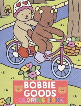 Bobbie's Colorful Goods Venture: Delight in Creativity: A Compilation of Super Cute Goods Coloring Pages for Teens & Adults.