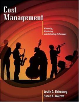 Hardcover Cost Management: Measuring, Monitoring, and Motivating Performance Book