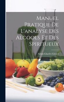 Hardcover Manuel Pratique De L'analyse Des Alcools Et Des Spiritueux Book