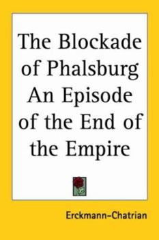 The Blockade of Phalsburg: An Episode of the End of the Empire
