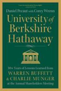 Paperback University of Berkshire Hathaway: 30 Years of Lessons Learned from Warren Buffett & Charlie Munger at the Annual Shareholders Meeting Book