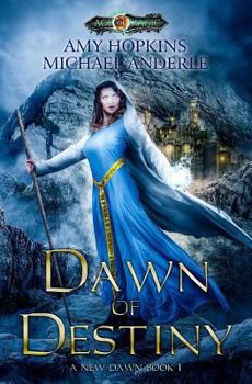 Dawn of Destiny: Age Of Magic - A Kurtherian Gambit Series - Book #1 of the A New Dawn