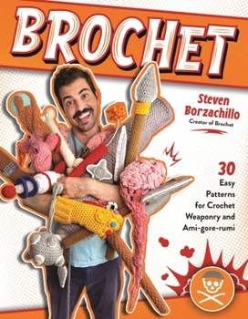 Paperback Brochet: 30 Easy Patterns for Crochet Weaponry and Ami-Gore-Rumi Book