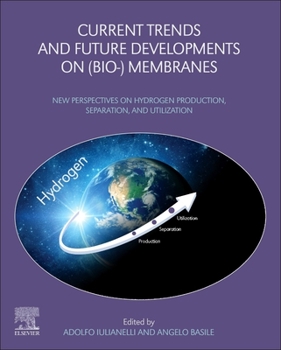 Paperback Current Trends and Future Developments on (Bio-) Membranes: New Perspectives on Hydrogen Production, Separation, and Utilization Book