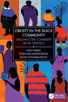 Paperback Obesity in the Black Community: Weighing the Complexity Above Statistics Book
