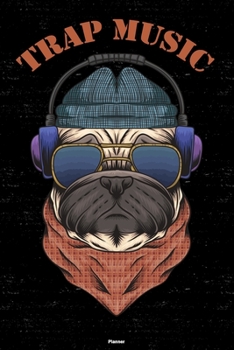 Trap Music Planner: Trap Music Dog Music Calendar 2020 - 6 x 9 inch 120 pages gift