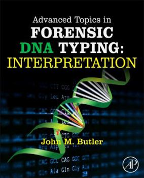 Hardcover Advanced Topics in Forensic DNA Typing: Interpretation Book