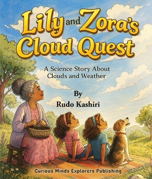 Paperback Lily and Zora's Cloud Quest: A Science Story About Clouds and Weather Book