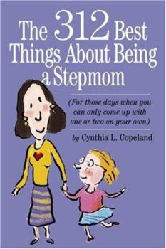 Paperback The 312 Best Things about Being a Stepmom Book