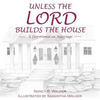 Paperback Unless the Lord Builds the House: A Devotional on Marriage Book