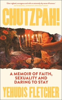 Chutzpah: A memoir of faith, sexuality and daring to stay